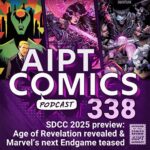 AIPT Comics Podcast Episode 338: SDCC 2025 preview: Age of Revelation revealed & Marvel’s next Endgame teased