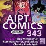AIPT Comics Podcast Episode 343: Soo Lee talks Wizard of Oz, Star Wars horror, and making classics fresh again