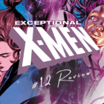 REVIEW: ‘Exceptional X-Men’ #12 Takes A Shaky Step Into Time Travel