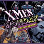 X-Men Monday #310 – David Marquez Talks ‘Sinister’s Six’