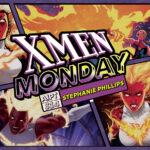 X-Men Monday #314 – Stephanie Phillips Talks ‘Binary’