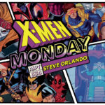 X-Men Monday #334 – Steve Orlando Talks ‘X-Men Infinity Comic’