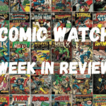 Comic Watch Presents: Review Recap March 23 – 27, 2026