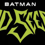 Batman: Bad Seeds Gets Its Logo In The Daily LITG, 9th of May, 2026