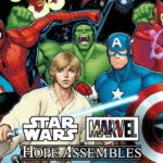 Star Wars / Marvel Super Heroes Crossover “Hope Assembles” Announced by Marvel Comics