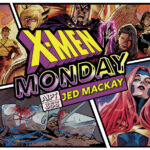 X-Men Monday #353 – Jed MacKay Reflects on ‘DNX’ #1 and Talks ‘X-Men’ and ‘Jean Grey’